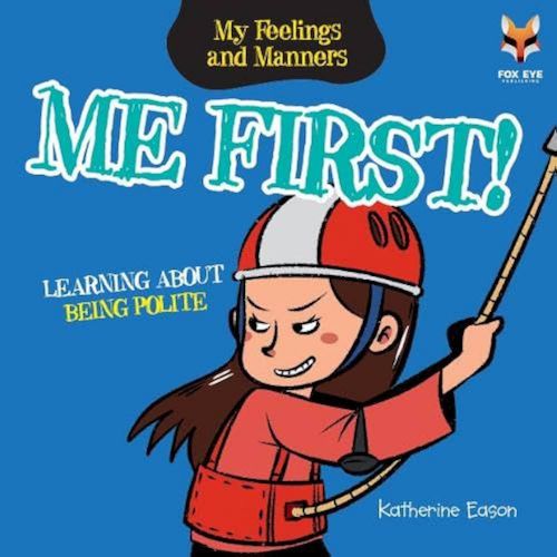 My Feelings And Manners - Me First (Learning About Being Polite)